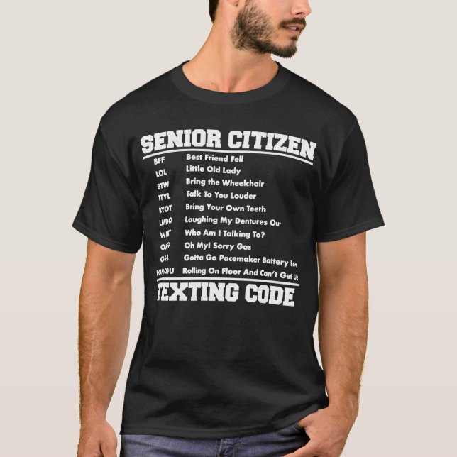 Senior Citizen Texting Code  Retirement Old Man Wo T-Shirt (Front)