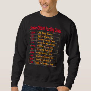 Senior Citizen Texting Codes Discount - senior cit Sweatshirt