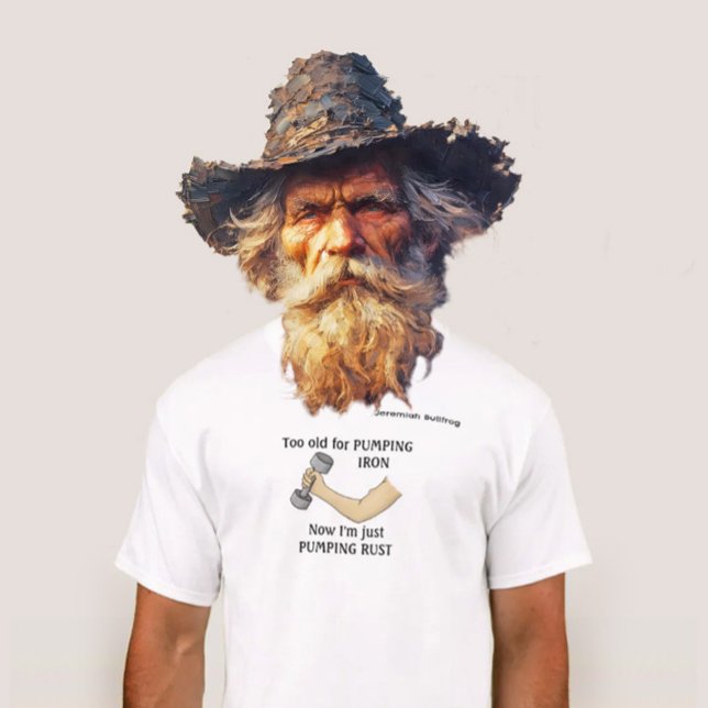 Senior Citizen Too Old for Pumping Iron T-Shirt (Creator Uploaded)