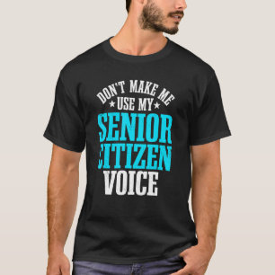 Senior Citizen Voice Retiree Pensioner Elderly Per T-Shirt