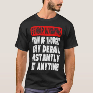 Senior Citizen Warning Message  Memory Forgetfulne T-Shirt