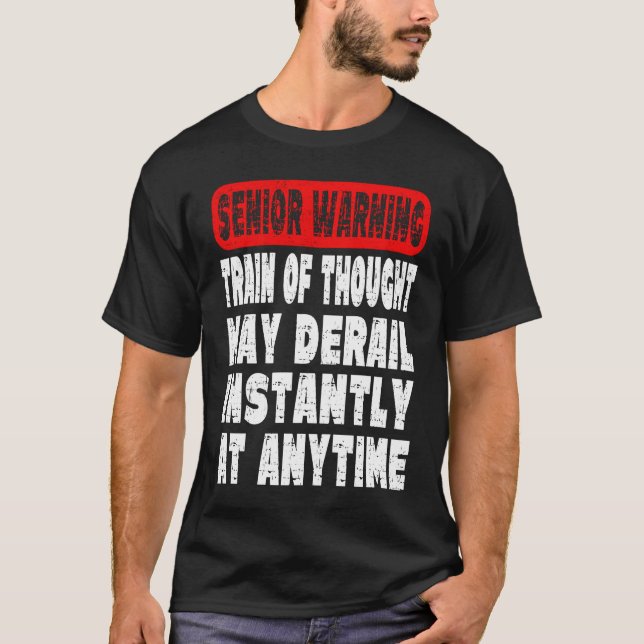 Senior Citizen Warning Message  Memory Forgetfulne T-Shirt (Front)
