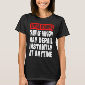 Senior Citizen Warning Message  Memory Forgetfulne T-Shirt