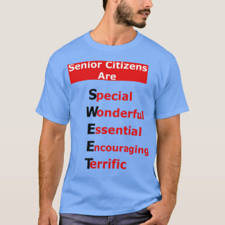 Senior Citizens Are SWEET SpecialWonderfulEssentia T-Shirt