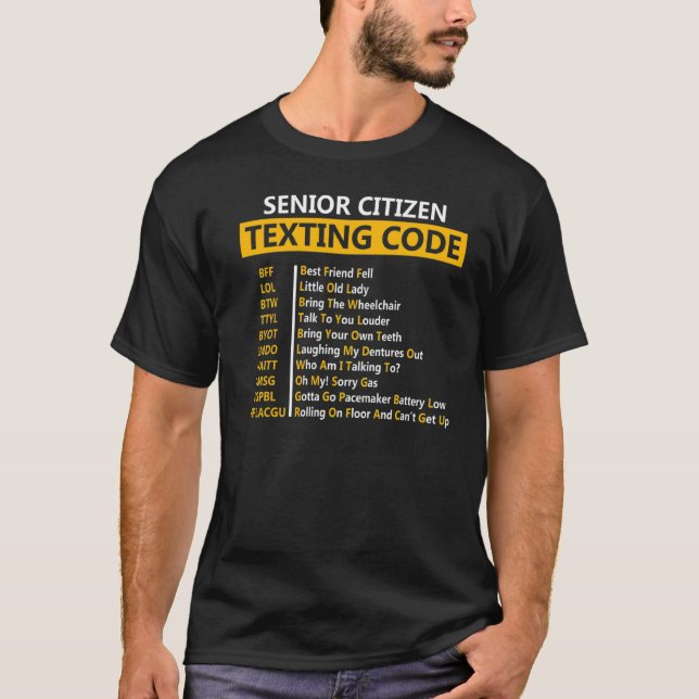 Senior Citizen's Texting Code  For Grandpa T-Shirt (Front)