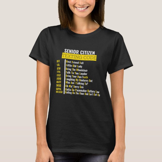 Senior Citizen's Texting Code Funny Sarcastic Gran T-Shirt (Front)