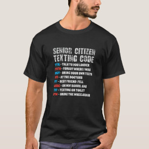 Senior Citizen's Texting Code Gift for Funny Grand T-Shirt