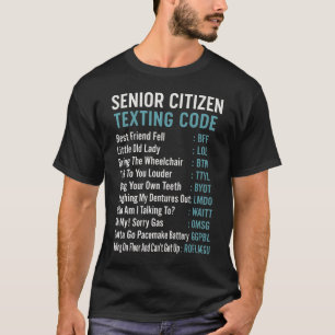 Senior Citizens Texting Code Retirement Old Elderl T-Shirt
