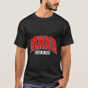 Senior Cl Of 2025 High School Year College Graduat T-Shirt