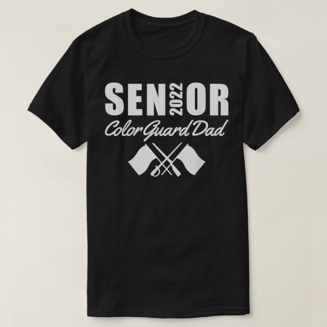 Senior Colour Guard Dad 2022 Flag Marching Band Pa T-Shirt (Design Front)