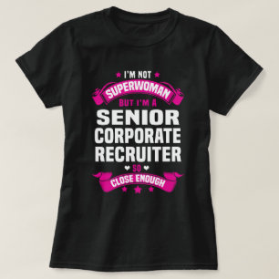 Senior Corporate Recruiter T-Shirt