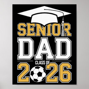 Senior Dad Cl Of 2026 Graduate Soccer 2026 Graduat Poster