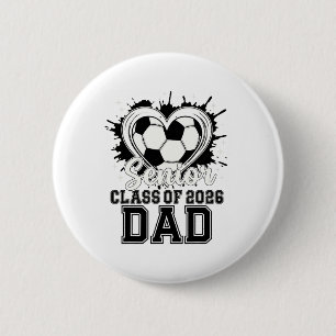 Senior Dad Cl Of 2026 Soccer Drip Melt Graduation 6 Cm Round Badge