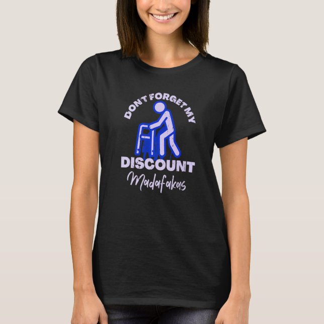 Senior Discount Madafakas Old People Gag Funny Men T-Shirt (Front)