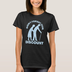 Senior Discount Old People Gag Funny Adult Humour  T-Shirt