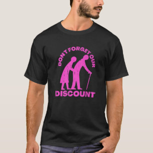 Senior Discount Old People Gag Funny Adult Humour  T-Shirt