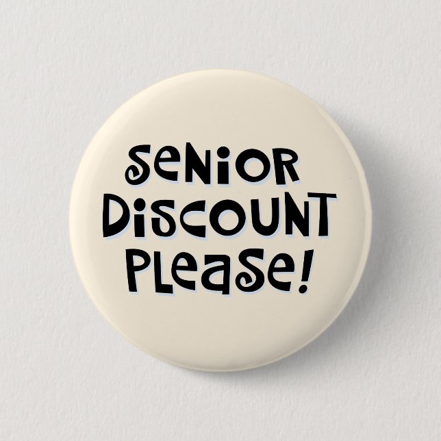 "Senior Discount Please!" 6 Cm Round Badge (Front)