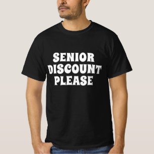 Senior Discount Please T-Shirt