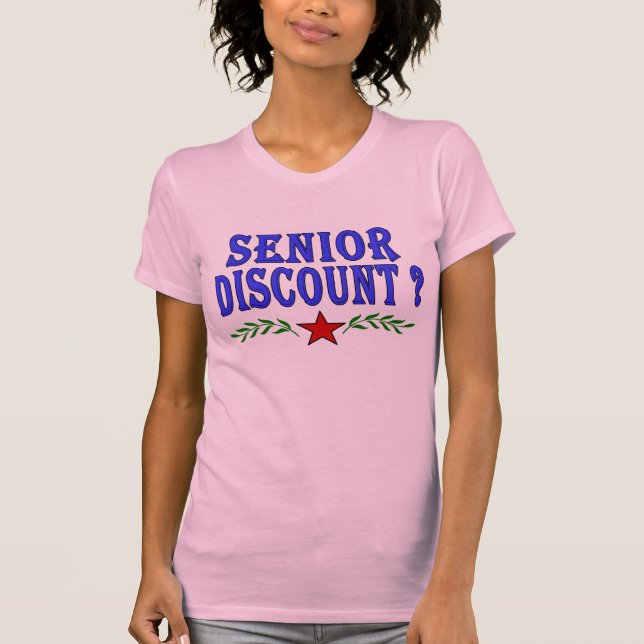 Senior Discount? T-Shirt (Front)