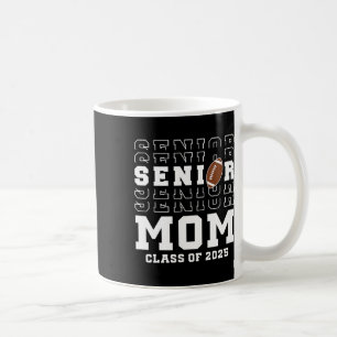 Senior Footll Mum Cl Of 2025 Graduation Graduate 3 Coffee Mug