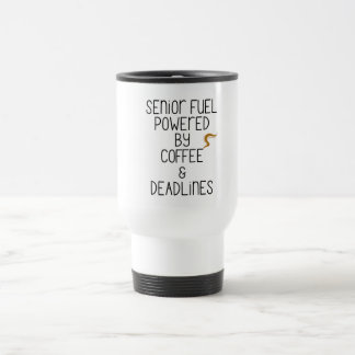 Senior Fuel Mug – Powered by Coffee & Deadlines | 