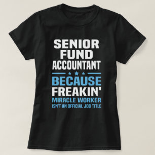 Senior Fund Accountant T-Shirt