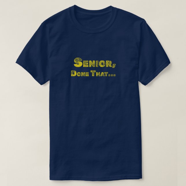 Senior, funny Tee (Design Front)