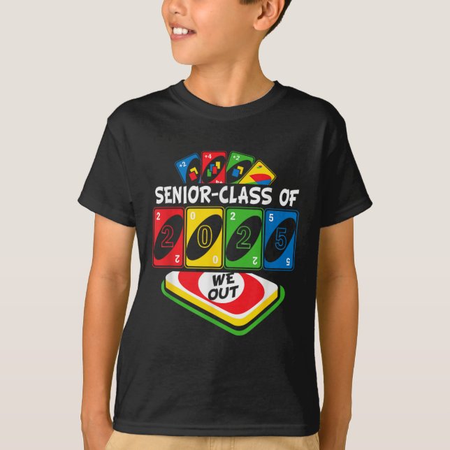 Senior Graduate Cl Of 2025 We-out Uno Funny Gradua T-Shirt (Front)