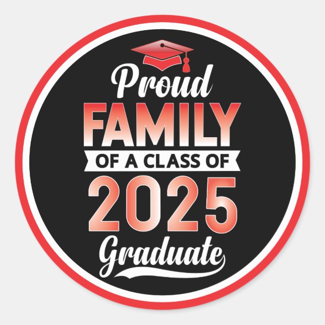 Senior Graduation Proud Family of a 2025 Graduate Classic Round Sticker (Front)