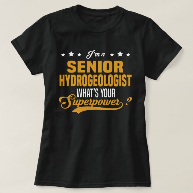 Senior Hydrogeologist T-Shirt (Design Front)
