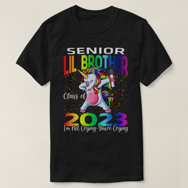 Senior Lil Brother Class Of 2023 I'm Not Crying Yo T-Shirt (Design Front)