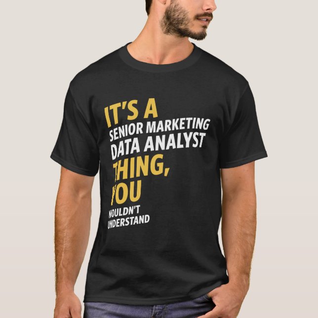 Senior Marketing Data Analyst T-Shirt (Front)