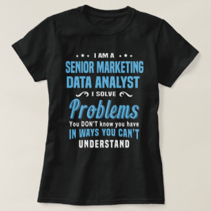 Senior Marketing Data Analyst T-Shirt