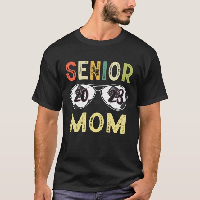 Senior Mom 2023 Proud Mom Soccer Lover Senior Grad T-Shirt (Front)