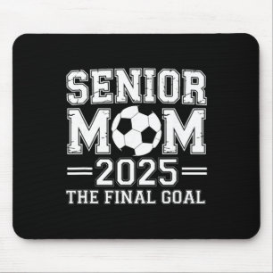 Senior Mom 2025 The Final Goal Soccer Mouse Mat