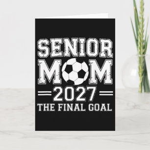 Senior Mom 2027 The Final Goal Soccer Card