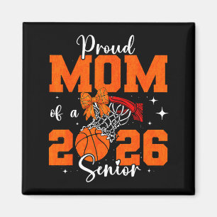 Senior mom basketball proud mom of a 2026 graduate magnet