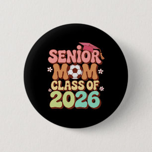 Senior Mom Cl Of 2026 Soccer Groovy 70s Retro Grad 6 Cm Round Badge