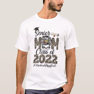 Senior Mom Medical Assistant Class 2022 Messy Bun T-Shirt
