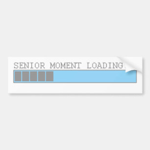 Senior moment loading funny retired elderly humour bumper sticker