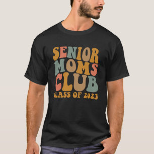 Senior Moms Club Class of 2023 T-Shirt