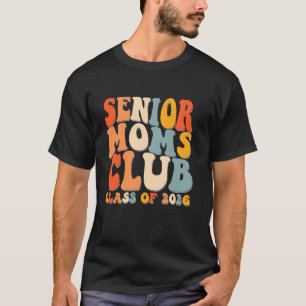 Senior Moms Club Class of 2026 Funny Graduation 20 T-Shirt
