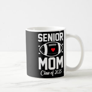 Senior Mum 2025 Football Mummy Cl Of 2025 Graduati Coffee Mug