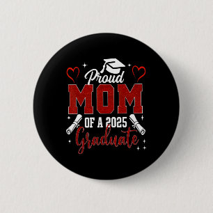Senior Mum 2025 Graduation Proud Mum Of A 2025 Gra 6 Cm Round Badge