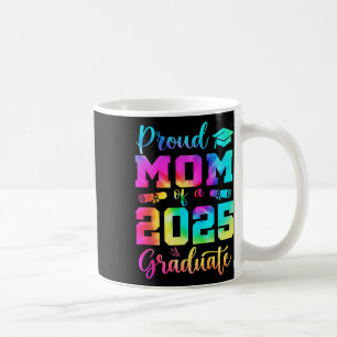 Senior Mum 2025 Graduation Proud Mum Of A 2025 Gra Coffee Mug