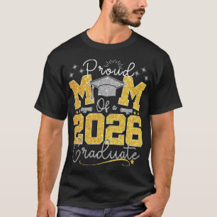 Senior Mum 2026 Graduation Proud Mum Of A 2026 Gra T-Shirt