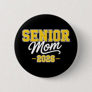 Senior Mum 2026 Proud Mother Graduate Cl Of 2026 6 Cm Round Badge