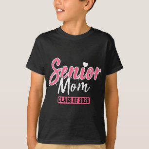 Senior Mum 2026 Proud Mum Of A Cl Of 2026 Graduate T-Shirt