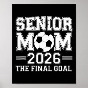 Senior Mum 2026 The Final Goal Soccer Poster