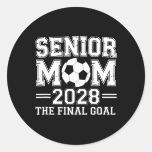 Senior Mum 2028 The Final Goal Soccer Classic Round Sticker